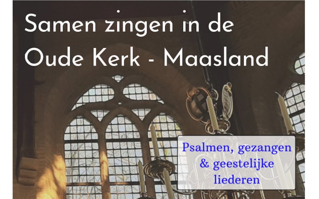 SAMENZANGAVOND in de Oude Kerk – 22 mei a.s.