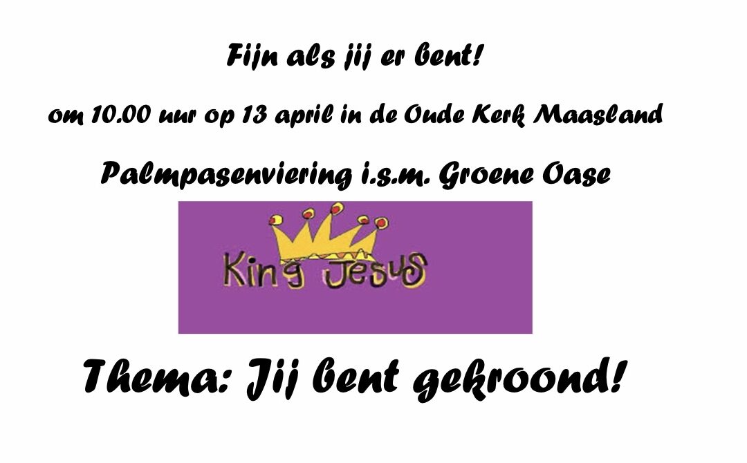 Zondag 13 april Palmpasenviering i.s.m Groene Oase